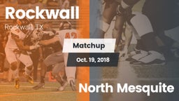 Matchup: Rockwall  vs. North Mesquite 2018