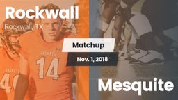Matchup: Rockwall  vs. Mesquite 2018