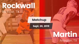 Matchup: Rockwall  vs. Martin  2019