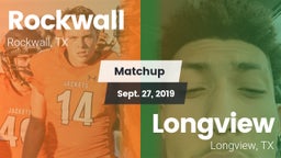Matchup: Rockwall  vs. Longview  2019