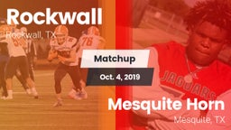 Matchup: Rockwall  vs. Mesquite Horn  2019