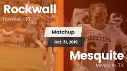 Matchup: Rockwall  vs. Mesquite  2019