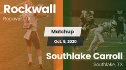 Matchup: Rockwall  vs. Southlake Carroll  2020
