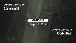 Matchup: Carroll  vs. Calallen  2016