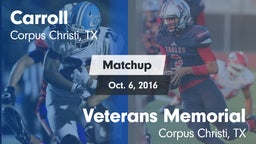 Matchup: Carroll  vs. Veterans Memorial 2016