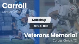 Matchup: Carroll  vs. Veterans Memorial  2018
