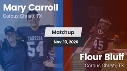 Matchup: Carroll  vs. Flour Bluff  2020