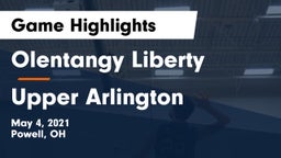 Olentangy Liberty  vs Upper Arlington Game Highlights - May 4, 2021
