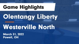 Olentangy Liberty  vs Westerville North  Game Highlights - March 31, 2022