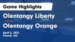 Olentangy Liberty  vs Olentangy Orange  Game Highlights - April 5, 2022