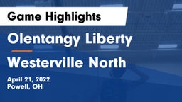 Olentangy Liberty  vs Westerville North  Game Highlights - April 21, 2022