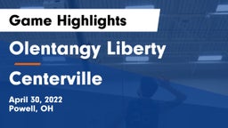 Olentangy Liberty  vs Centerville Game Highlights - April 30, 2022