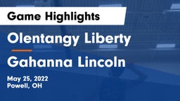 Olentangy Liberty  vs Gahanna Lincoln  Game Highlights - May 25, 2022