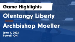 Olentangy Liberty  vs Archbishop Moeller  Game Highlights - June 4, 2022