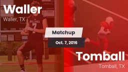 Matchup: Waller  vs. Tomball  2016