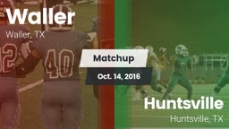 Matchup: Waller  vs. Huntsville  2016