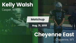 Matchup: Kelly Walsh High Sch vs. Cheyenne East  2018