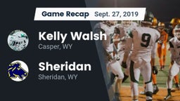 Recap: Kelly Walsh  vs. Sheridan  2019