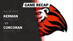 Recap: Kerman  vs. Corcoran  2013
