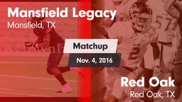 Matchup: Mansfield Legacy vs. Red Oak  2016