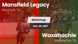 Matchup: Mansfield Legacy vs. Waxahachie  2017