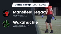 Recap: Mansfield Legacy  vs. Waxahachie  2023