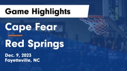 Cape Fear  vs Red Springs  Game Highlights - Dec. 9, 2023