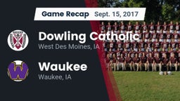 Recap: Dowling Catholic  vs. Waukee  2017