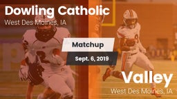 Matchup: Dowling  vs. Valley  2019