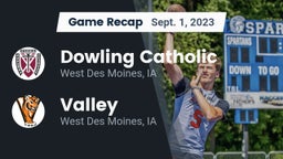 Recap: Dowling Catholic  vs. Valley  2023