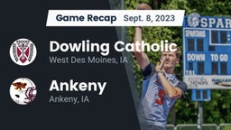 Recap: Dowling Catholic  vs. Ankeny  2023