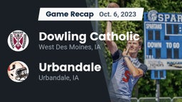 Recap: Dowling Catholic  vs. Urbandale  2023