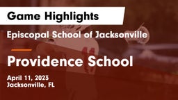 Episcopal School of Jacksonville vs Providence School Game Highlights - April 11, 2023