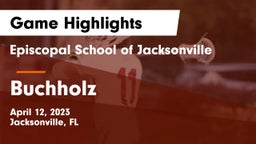 Episcopal School of Jacksonville vs Buchholz  Game Highlights - April 12, 2023