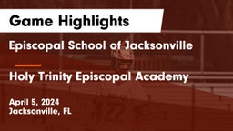 Episcopal School of Jacksonville vs Holy Trinity Episcopal Academy Game Highlights - April 5, 2024