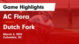 AC Flora  vs Dutch Fork  Game Highlights - March 4, 2024