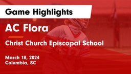 AC Flora  vs Christ Church Episcopal School Game Highlights - March 18, 2024