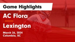 AC Flora  vs Lexington  Game Highlights - March 26, 2024