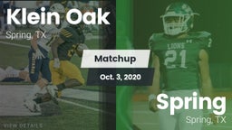 Matchup: Klein Oak High vs. Spring  2020
