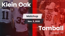 Matchup: Klein Oak High vs. Tomball  2020