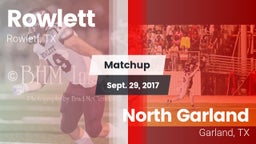Matchup: Rowlett  vs. North Garland  2017