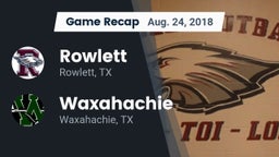 Recap: Rowlett  vs. Waxahachie  2018