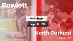 Matchup: Rowlett  vs. North Garland  2019