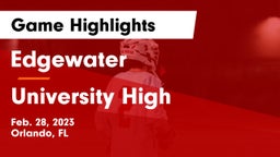 Edgewater  vs University High Game Highlights - Feb. 28, 2023
