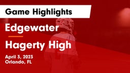 Edgewater  vs Hagerty High Game Highlights - April 3, 2023