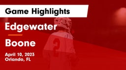Edgewater  vs Boone  Game Highlights - April 10, 2023