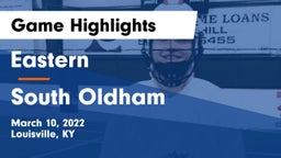 Eastern  vs South Oldham  Game Highlights - March 10, 2022