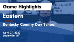 Eastern  vs Kentucky Country Day School Game Highlights - April 27, 2022
