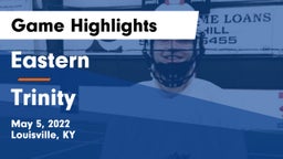 Eastern  vs Trinity  Game Highlights - May 5, 2022