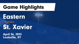 Eastern  vs St. Xavier  Game Highlights - April 26, 2023